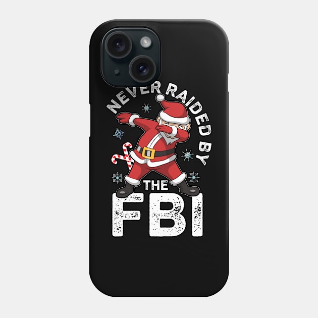 Never Raided By The FBI Santa Dabbing Funny Phone Case by alcoshirts