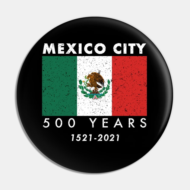 Mexico City 500 Year Anniversary Mexicano Mexican Flag Distressed Pin by Pine Hill Goods