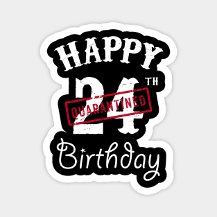 Happy 24th Quarantined Birthday Magnet