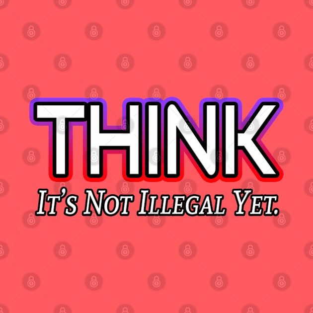 Think it's not illegal yet. by Shawnsonart