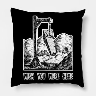 Wish You Were Here Pillow