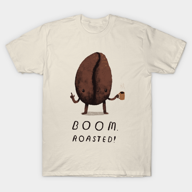 boom roasted t shirt