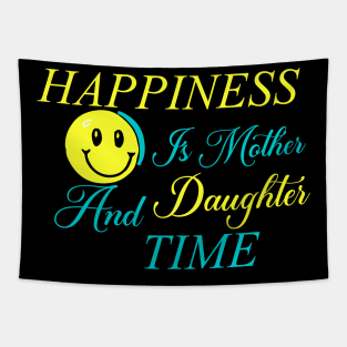 Happiness Is Mother And Daughter Time Tapestry