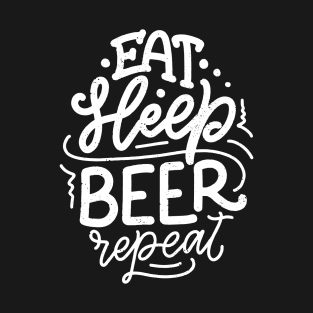 Eat Sleep BEER Repeat T-Shirt