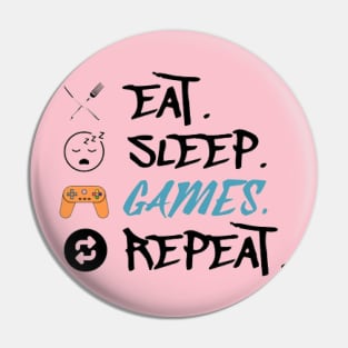 Eat Sleep Games Repeat Pin