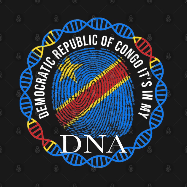 Democratic Republic Of Congo Its In My DNA - Gift for Congolese From Democratic Republic Of Congo by Country Flags