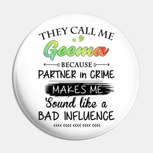 Geema Grandma Gift - They Call Me Geema Because Partner In Crime Pin