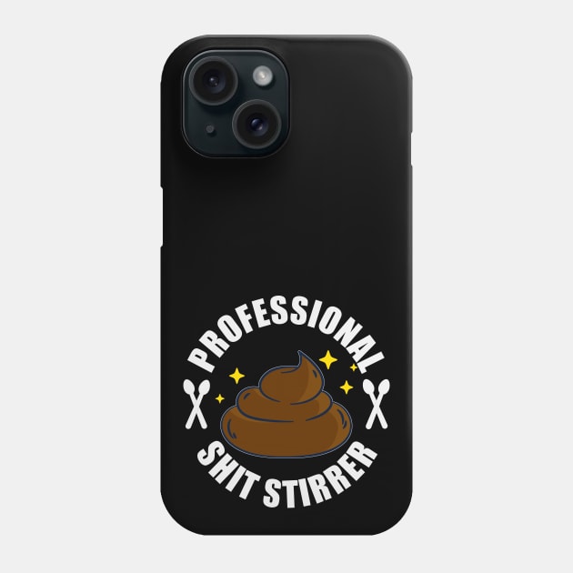 Shit Stirrer Professional - Poo Funny Trouble Maker Phone Case by Rosemarie Guieb Designs