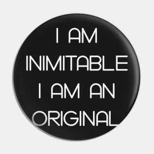 I Am Inimitable I Am An Original - Hamilton Pin