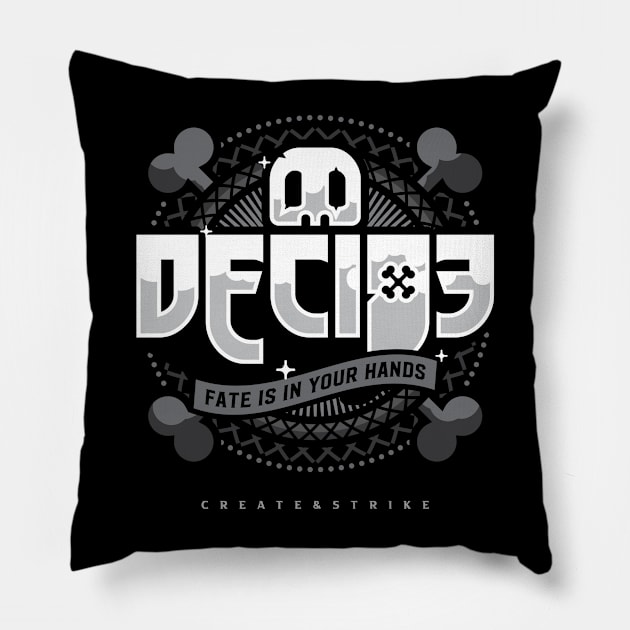 DECIDE Pillow by Rockartworks