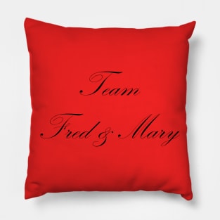 Team Fred & Mary Pillow