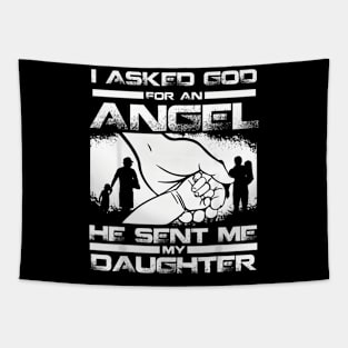 I Asked God For An Angel He Sent Me A Daughter Tapestry