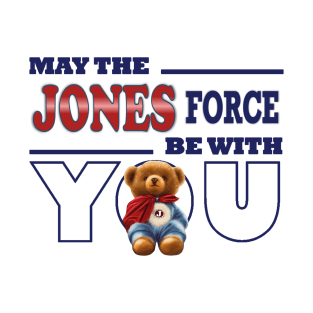 May the Jones force be with you T-Shirt