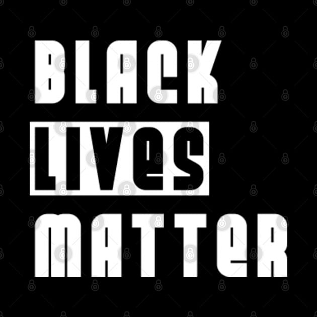 Black Lives Matters - BLM Design Black Activism (white) by Everyday Inspiration