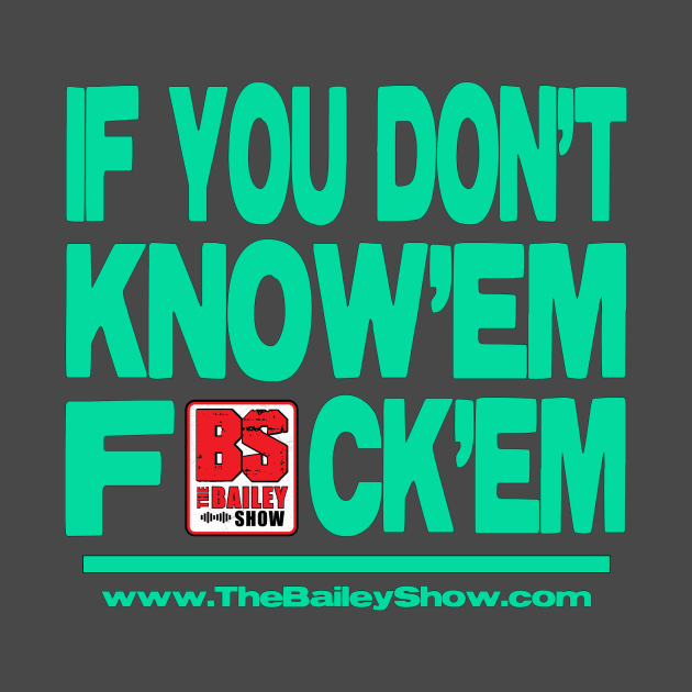 THE BS - F**K'EM by The BS (The Bailey Show)