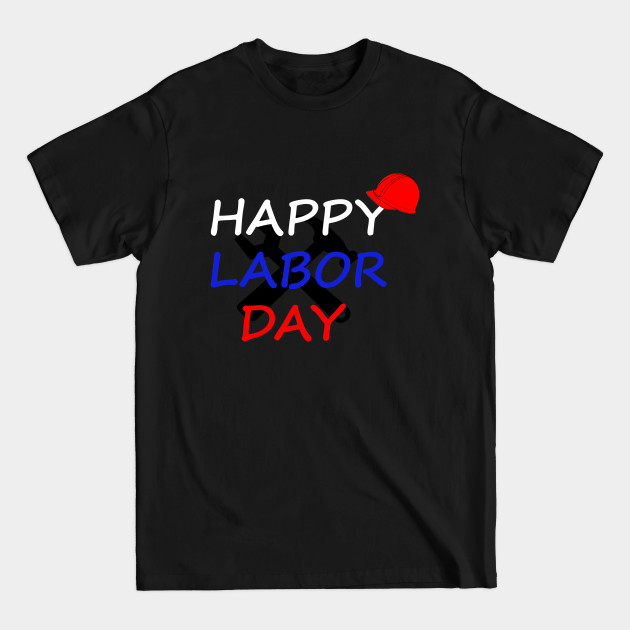 Disover Happy Labor Day weekend 2019 DAD gift for man - Labor Day Holiday - T-Shirt
