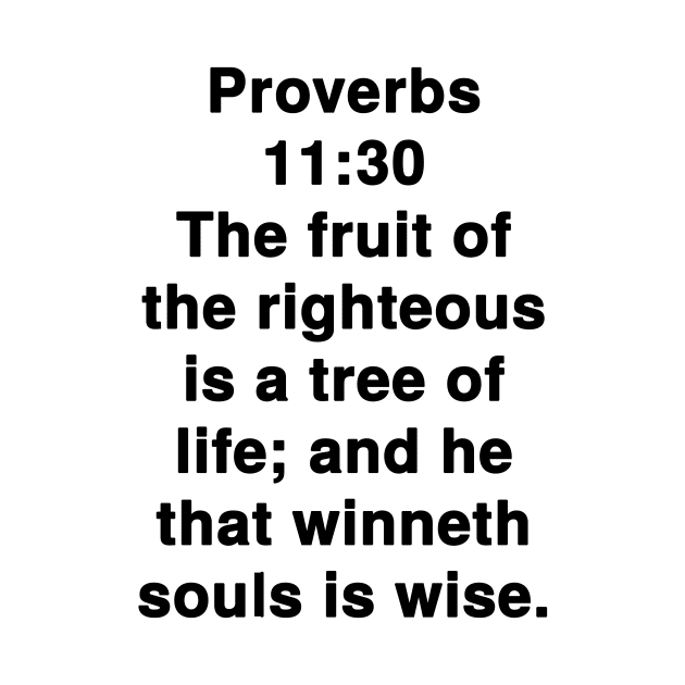 Proverbs 11:30  King James Version (KJV) Bible Verse Typography by Holy Bible Verses