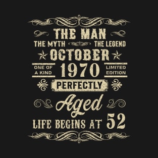 52nd Birthday The Man Myth Legend October 1970 T-Shirt