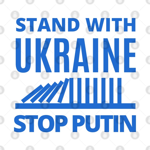 Stand With Ukraine, Stop Putin - Falling Dominoes by Coralgb