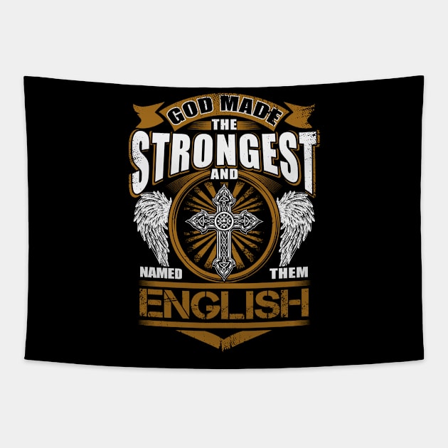 English Name T Shirt - God Found Strongest And Named Them English Gift Item Tapestry by reelingduvet