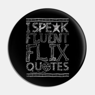 I SPEAK FLUENT FLIX QUOTES - FUNNY PUN - LOVE MOVIES Pin