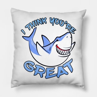 I Think You're Great Shark Blue Pillow