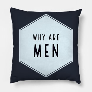 Why Are Men Funny Text Joke Pillow