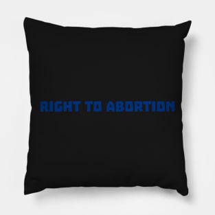 Abortion rights, right to abortion Pillow