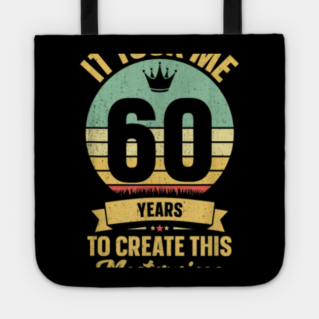 60th Birthday Gag Gift Idea Shirt Funny 60 Years Old Joke T Shirt 60th Birthday Gag Gift Idea Funny Tote Teepublic