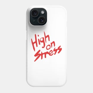 High on Stress - Revenge of the Nerds Phone Case