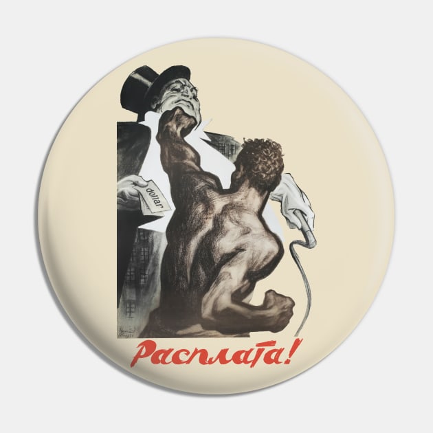 Payback! - Soviet Propaganda, Class War, Socialist, Leftist Pin by SpaceDogLaika