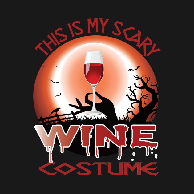 This is my scary wine costume Halloween funny gift idea by DODG99
