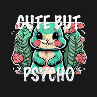 cute but psycho bunny T-Shirt