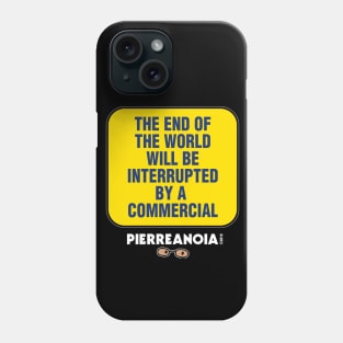 Pierreanoia - "End Of The World" Phone Case