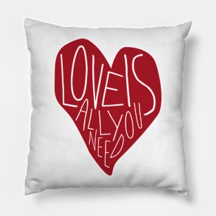 Love Is All You Need Pillow