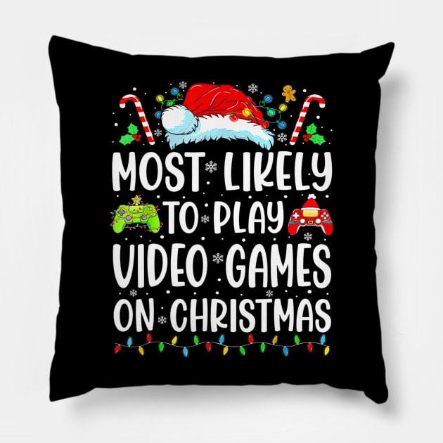 Funny Gamer Most Likely To Play Video Games On Christmas Pillow by nadenescarpellos