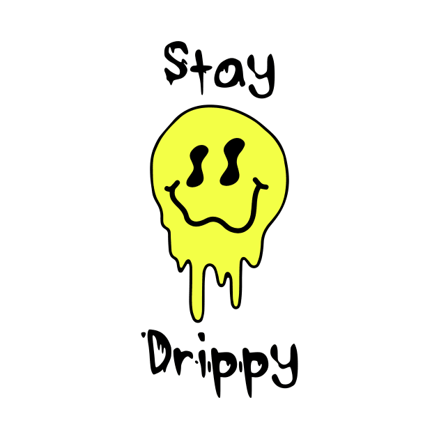 'Stay Drippy' Yellow smiley face by J & M Designs