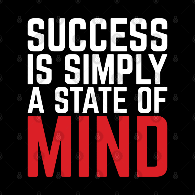 Success Is Simply A State Of Mind by Emma