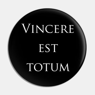 Vincere est totum Pin