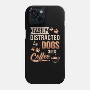 Easily Distracted By Dogs And Coffee Phone Case