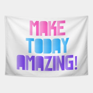 Make Today Amazing! Tapestry