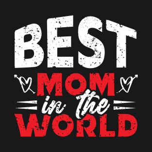 Best mom in the world T-Shirt