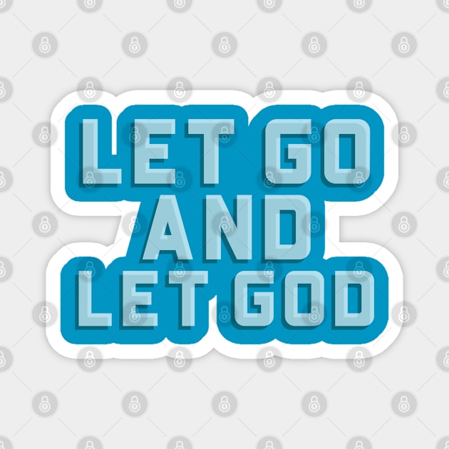 Let Go And Let God Magnet by Sunil Belidon