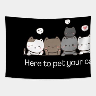 I'm here to pet your cat Tapestry