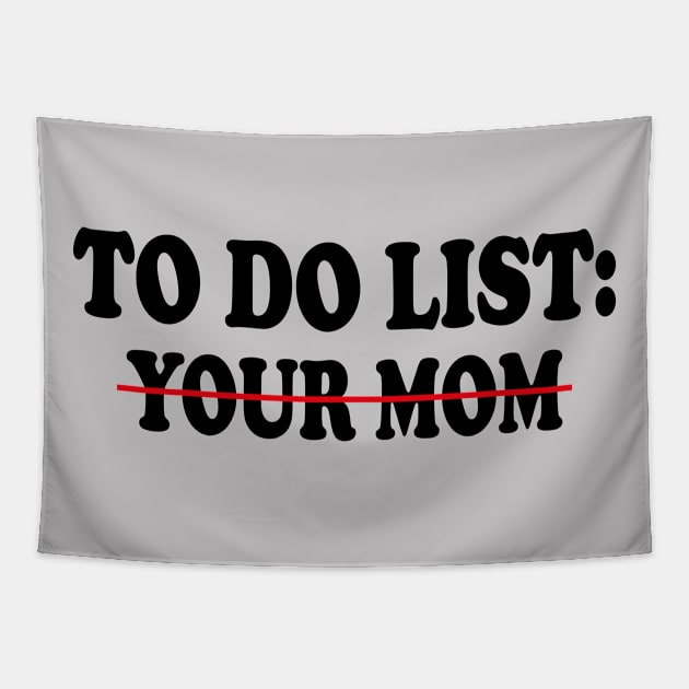 to do list your mom Tapestry by AbstractA