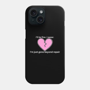 Mayday Parade quote “I’m fine. I swear. I’m just gone beyond repair” Phone Case