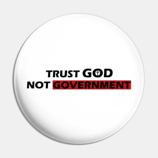 Trust God Not Gouvernment Pin