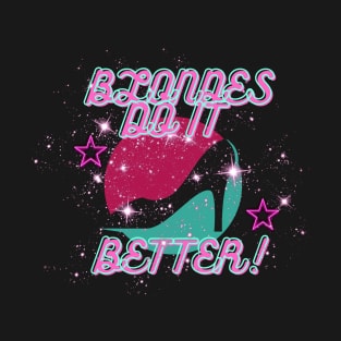 Blondes Do It Better T-Shirt