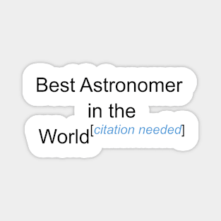 Best Astronomer in the World - Citation Needed! Magnet