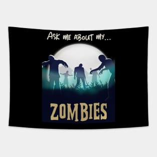 Ask Me About My Zombies Funny Halloween Design Tapestry